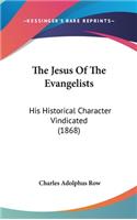 The Jesus of the Evangelists