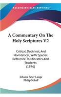 A Commentary On The Holy Scriptures V2: Critical, Doctrinal, And Homiletical, With Special Reference To Ministers And Students (1876)(English)