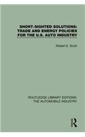 Short Sighted Solutions: Trade and Energy Policies for the US Auto Industry