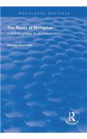 The Roots of Metaphor: A Multidisciplinary Study in Aesthetics(Routledge Revivals)