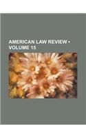 American Law Review (Volume 15)