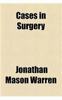 Cases in Surgery
