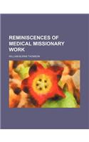 Reminiscences of Medical Missionary Work