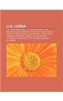 U.D. Leiria: U.D. Leiria Managers, U.D. Leiria Players, Jose Mourinho, Nuno Mendes, Nii Lamptey, Hugo Almeida, Manuel Jose de Jesus(English)