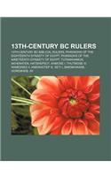 13th-Century BC Rulers: 13th-Century BC Biblical Rulers, Pharaohs of the Eighteenth Dynasty of Egypt(English)