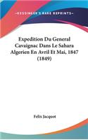 Expedition Du General Cavaignac Dans Le Sahara Algerien En Avril Et Mai, 1847 (1849)