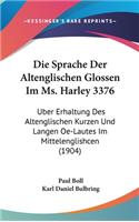 Die Sprache Der Altenglischen Glossen Im Ms. Harley 3376