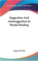 Suggestion and Autosuggestion in Mental Healing