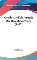 Graphische Kalorimetrie Der Dampfmaschinen (1897)