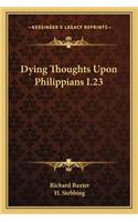 Dying Thoughts Upon Philippians I.23