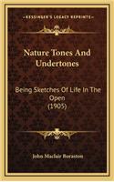 Nature Tones and Undertones