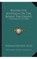 Bound for Australia on the Board the Orient
