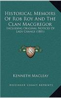 Historical Memoirs Of Rob Roy And The Clan Macgregor