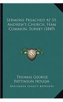 Sermons Preached At St. Andrew's Church, Ham Common, Surrey (1849)