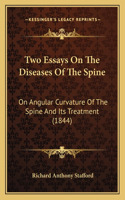 Two Essays On The Diseases Of The Spine