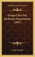 Einiges Uber Den Modernen Hypnotismus (1891)