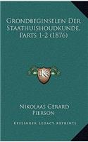 Grondbeginselen Der Staathuishoudkunde, Parts 1-2 (1876)
