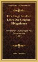 Eine Frage Aus Der Lehre Der Scriptur-Obligationen: Von Deren Grundzugen Aus Beantwortet (1891)