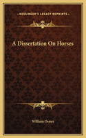 A Dissertation On Horses