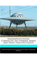 Unidentified Flying Curiosities: The Phoenix, Marfa and Tinley Park UFO Lights(English)