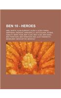 Ben 10 - Heroes: Abel North, Alan Albright, Alien X, Alien X Nano, Ampfibian, Andreas, Armodrillo, Articguana, Atomix, Azmuth, Ben's Te
