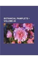 Botanical Pamplets (Volume 45 )