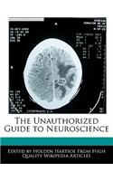 The Unauthorized Guide to Neuroscience