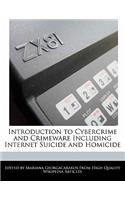 Introduction to Cybercrime and Crimeware Including Internet Suicide and Homicide