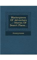 Masterpieces of Adventure ...: Stories of Desert Places...(English)