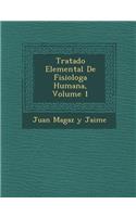 Tratado Elemental de Fisiolog a Humana, Volume 1: (Spanish)