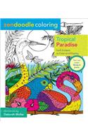 Zendoodle Coloring: Tropical Paradise: Lush Escapes to Color and Display: Lush Escapes to Color and Display