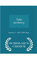 Yahi Archery - Scholar's Choice Edition: (English)