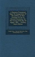 A Discourse Pronounced Upon the Inauguration of the Author, as Dane Professor of Law in Harvard University: On the Twenty-Fifth Day of August, 1829... - Primary Source Edition