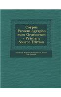 Corpus Paroemiographorum Graecorum - Primary Source Edition