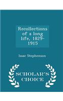Recollections of a Long Life, 1829-1915 - Scholar's Choice Edition