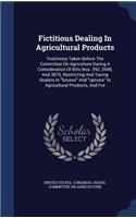 Fictitious Dealing in Agricultural Products