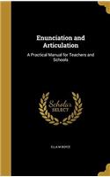 Enunciation and Articulation: A Practical Manual for Teachers and Schools