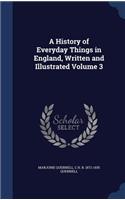 A History of Everyday Things in England, Written and Illustrated Volume 3