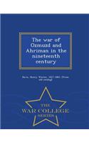 War of Ozmuzd and Ahriman in the Nineteenth Century - War College Series