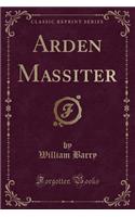 Arden Massiter (Classic Reprint)