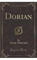 Dorian (Classic Reprint)