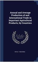 Annual and Average Production of and International Trade in Important Agricultural Products, by Countries