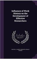 Influence of Work History on the Development of Effective Researchers
