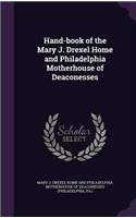 Hand-book of the Mary J. Drexel Home and Philadelphia Motherhouse of Deaconesses