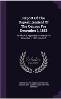 Report Of The Superintendent Of The Census For December 1, 1852