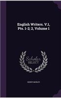 English Writers. V.1, Pts. 1-2; 2, Volume 1