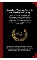 Records of Ancient Races in the Mississippi Valley