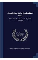 Cyaniding Gold And Silver Ores