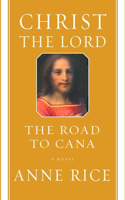 Christ the Lord: The Road to Cana: The Road to Cana