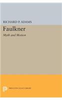 Faulkner: Myth and Motion(Princeton Legacy Library)